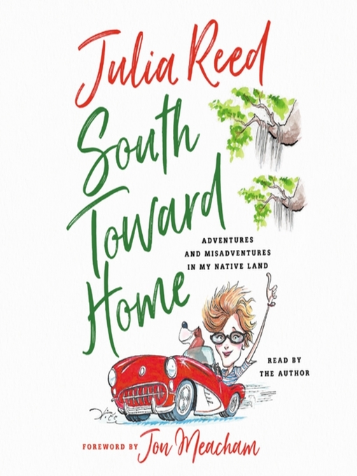 Title details for South Toward Home by Julia Reed - Available